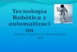 Tecnología robótica y automatización