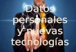 Datos personales y nuevas tecnologias