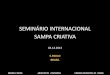 Seminário Internacional Sampa CriAtiva, 3/12/2013 - Apresentação Branca Neves