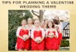 Tips for Planning a Valentine Wedding Theme