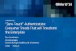 "Zero-Touch" Authentication: Consumer Trends That will Transform the Enterprise