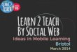 Ideas in Mobile Learning - Learn 2 Teach by Social Web
