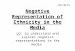 Negative representation of ethnicity