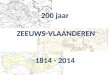 200 Jaar Zeeuws Vlaanderen 18 Januari 2010