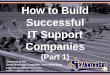 How to Build Successful IT Support Companies (Part 1) (Slides)