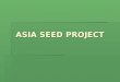 Asia SEED Project by Manny Asprec