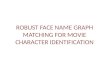 Robust face name graph matching for movie character identification - Final PPT