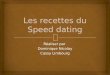 Les recettes du speed dating