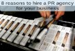 8 reasons to hire a PR agency for your business
