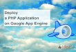 Deploy a PHP App on Google App Engine