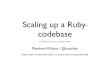 Scaling up ruby codebases