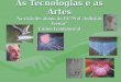 As tecnologias e as artes
