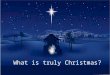 What is the True Meaning of Christmas