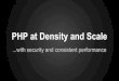 PHP at Density and Scale (Lone Star PHP 2014)