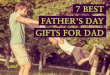 7 Best Father's Day Gifts For Dad