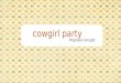 [KidzParty]_Proposal concept_ Theme Cowgirl