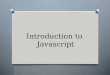 Javascript session 01 - Introduction to Javascript