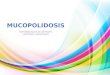 Mucopolidosis, enfermedades de depósito lisosomal heredadas