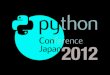 PyCon JP 2012 Opening