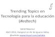 Trending topics de las tecnologías para la educación