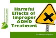 ADHD Treatment - Harmful Effects - ADHD Medication
