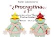 Segunda edición del Taller Laboratorio "¿ProcrastinaQUÉ?"