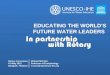 IC12 - Rotary's Strategic Partnerships Breakout: UNESCO-IHE