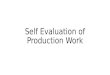 Self evaluation of production work