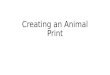 Creating an animal print