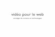 Vidéo pour le web, stratégie de contenu et technologies