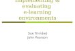 Implementing And Evaluating E Learning Environments