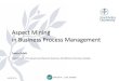 Aspect Mining in Business Process Management