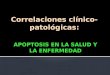 Correlación clinica patológica. apoptosis