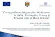 Cartografirea migrantilor moldoveni in Italia, Portugalia, Franta, Regatul Unit al Marii Britanii