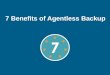 7 Benefits of Agentless Backup