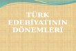Türk Edebiyatının Dönemleri