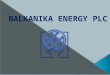 Balkanika Energy PLC - Innovative Technologies LTD