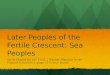 Later People of the Fertile Crescent: Sea Peoples