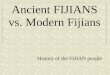 Ancient Fijians vs Modern Fijians