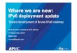 Where are we now: IPv6 deployment update - Brunei National IPv6 Day Conference