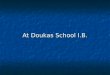 At  Doukas  School  I