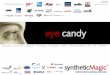 eye candy | syntheticMagic Advanced Business Services