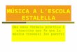 C:\Documents and Settings\Usuario\Mis documentos\Les meves lletres\Escola\MÃšSICA A Lâ€™ESCOLA ESTALELLA, 09-06-10.pps