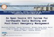 An Open Source GIS System for Earthquake Early Warning and Post-Event Emergency Management