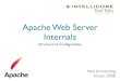 Intellicore Tech Talk 10 - Apache Web Server Internals