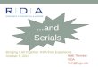 RDA ... and Serials: Bringing it all Together: RDA from Experience : COMO XXV