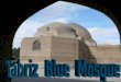 Tabriz Blue Mosque3