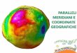 Paralleli, meridiani e coordinate geografiche