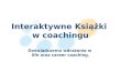 Interaktywne Książki w procesie coachingu - 13.05.14 Olsztyn