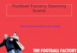 Football factory opening scene